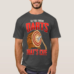 Camiseta Jugador de Darts Para Que Tires Dardos Que Es Ax C