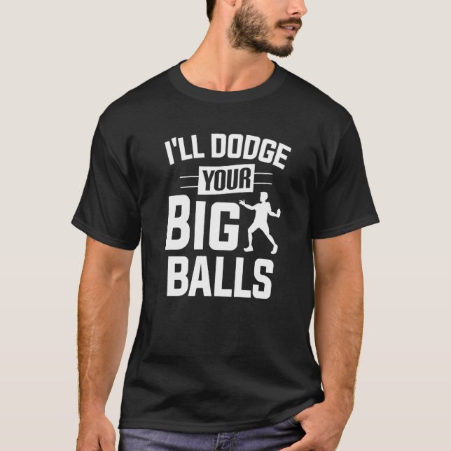 Camiseta Jugador de Dodgeball Yo te guardaré tu Big Balls D (Anverso)
