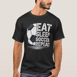 Camiseta Jugador de fútbol de repetición de Eat Sleep Socce