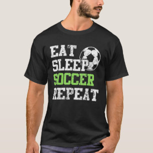 Camiseta Jugador de fútbol de repetición de Eat Sleep Socce
