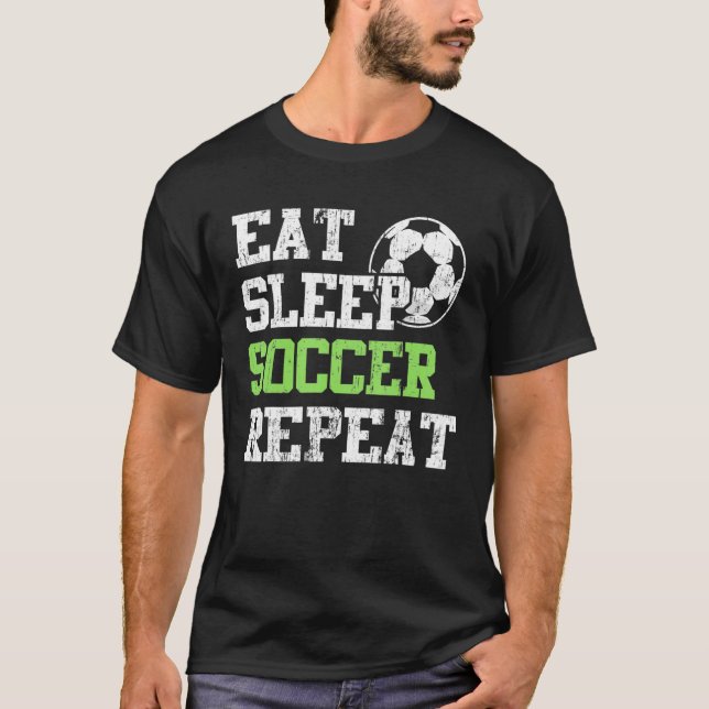 Camiseta Jugador de fútbol de repetición de Eat Sleep Socce (Anverso)