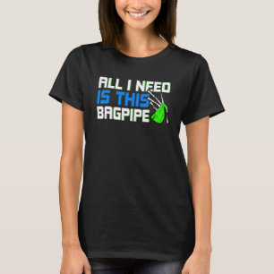 Camiseta Jugador de Gaita Hombre Todo lo que Necesito es es