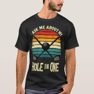 Camiseta Jugador de Golf Retro Pregúntame Sobre Mi Hoyo En