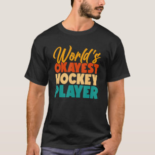 Camiseta Jugador de hockey okayest del mundo