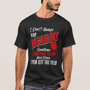 Camiseta Jugador de Kickball no siempre juego Kickball Kick
