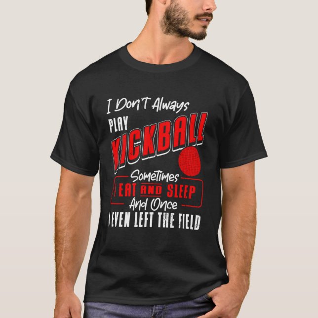 Camiseta Jugador de Kickball no siempre juego Kickball Kick (Anverso)
