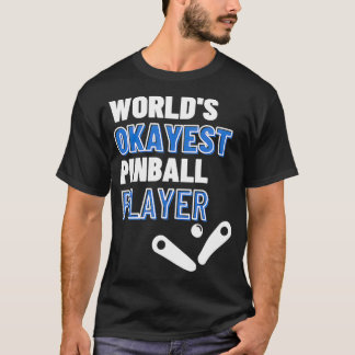 Camiseta Jugador de Pinball de Worlds Okayest