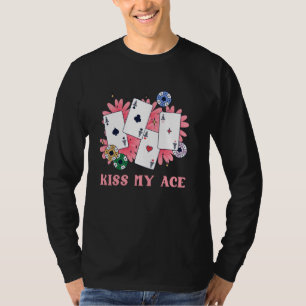 Camiseta Jugador de póquer KISS MY ACE Funny Poker Torneo T