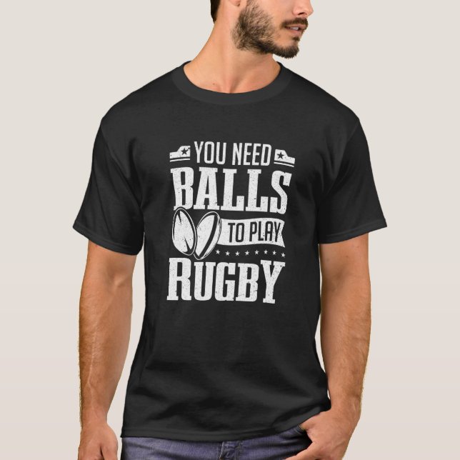 Camiseta Jugador De Rugby Necesitas Bolas Para Jugar Rugby (Anverso)
