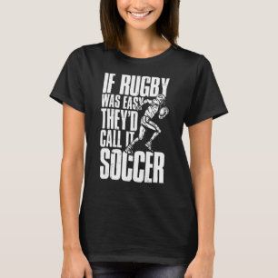 Camiseta Jugador de rugby si el rugby fuera fácil, lo llama