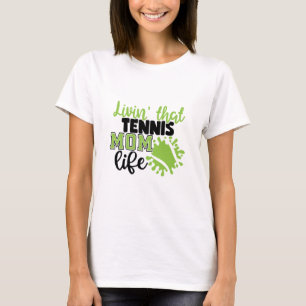 Camiseta Jugador de tenis   Livin That Tennis Mom Life