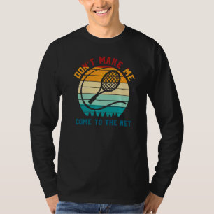 Camiseta Jugador De Tenis No Me Hace Venir A La Red