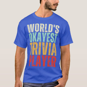 Camiseta Jugador de Trivia más Okayest del Mundo