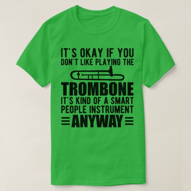 Camiseta Jugador de trombones Es una especie de instrumento (Diseño del anverso)