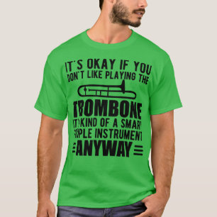 Camiseta Jugador de trombones Es una especie de instrumento