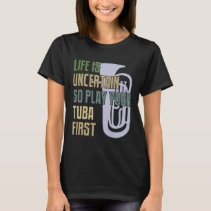 Camiseta Jugador De Tuba - La Vida Es Insegura, Así Que Jue