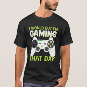 Camiseta Jugador de video que me gustaría pero estoy jugand