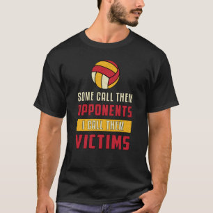 Camiseta Jugador De Voleibol Algunos Los Llaman Equipo De O