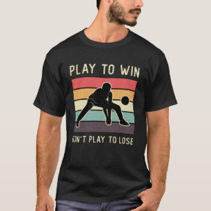 Camiseta Jugador de voleibol juega para ganar no jugar para
