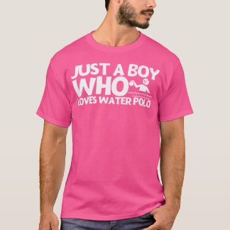 Camiseta Jugador de waterpolo solo es un chico que ama el w