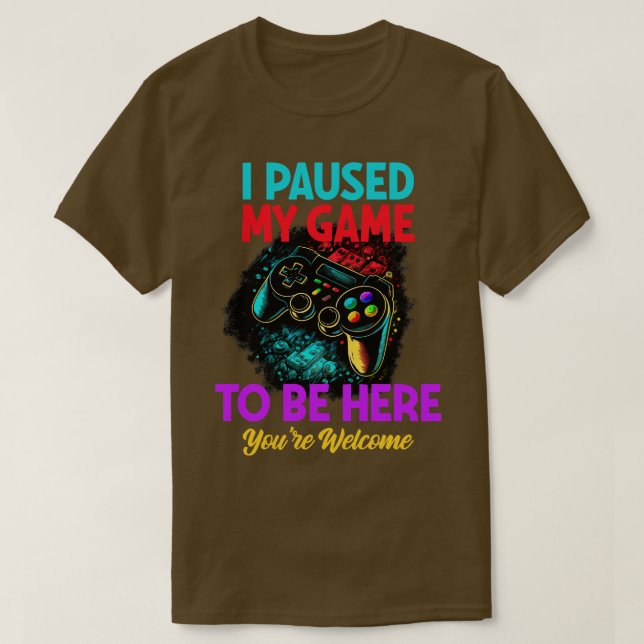 Camiseta Jugador En El Que He Pausado Mi Juego Para Estar A (Diseño del anverso)