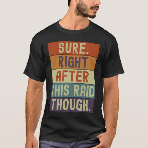 Camiseta Jugador Seguro Justo Después De Esta Incursión Aun