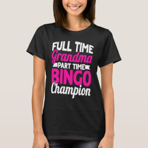 Camiseta Jugadora de Bingo a Tiempo Completo Abuela a Tiemp