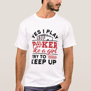 Camiseta Jugadoras de póquer Juegan al póquer como Chicas