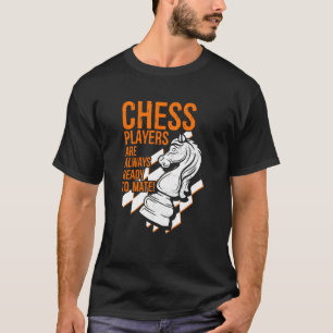 Camiseta Jugadores De Ajedrez Siempre Listos Para Mate Chec