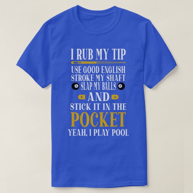 Camiseta Jugadores De Billiards Pool Divertido billar I Rub (Diseño del anverso)
