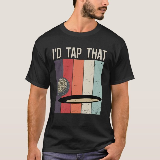 Camiseta Jugadores De Golf Poniendo Que Yo Golpearía Eso (Anverso)