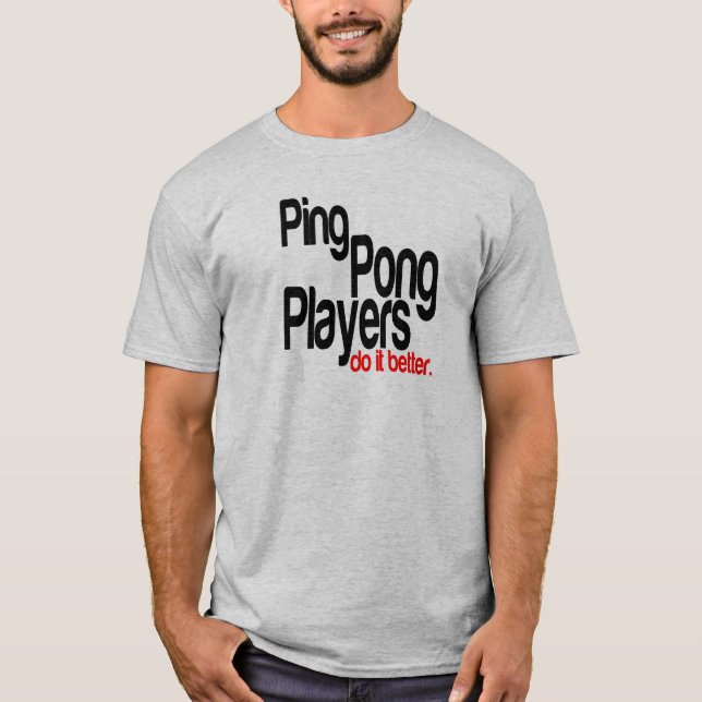Camiseta Jugadores de Ping Pong Lo Hacen Mejor (Anverso)
