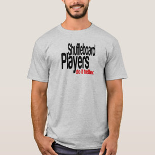 Camiseta Jugadores de tablas de Shuffboard Lo Hacen Mejor