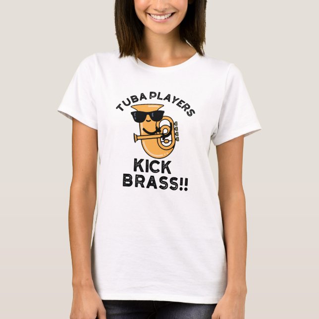 Camiseta Jugadores de Tuba Kick Brass Funny Music Pun (Anverso)