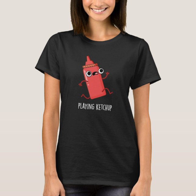 Camiseta Jugando Ketchup Graciosa Salsa Pun Oscuro BG (Anverso)