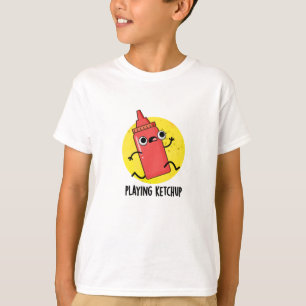 Camiseta Jugando Ketchup Gracioso Salsa Pun