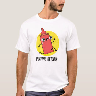Camiseta Jugando Ketchup Gracioso Salsa Pun