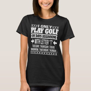 Camiseta Jugar al golf sólo en días que comiencen con letra