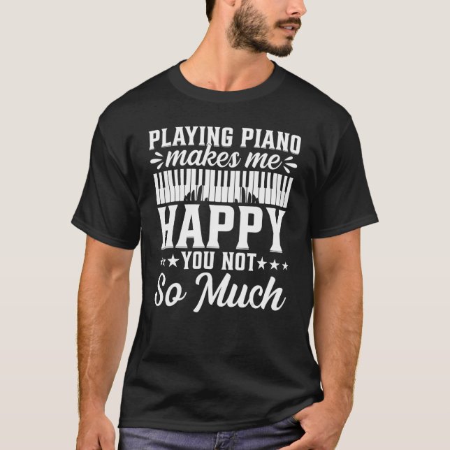 Camiseta Jugar al piano me hace feliz no tanto keybo (Anverso)