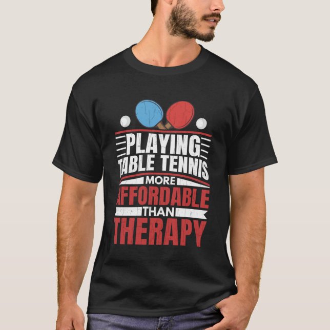 Camiseta Jugar al tenis de mesa es terapia Diversión Ping P (Anverso)