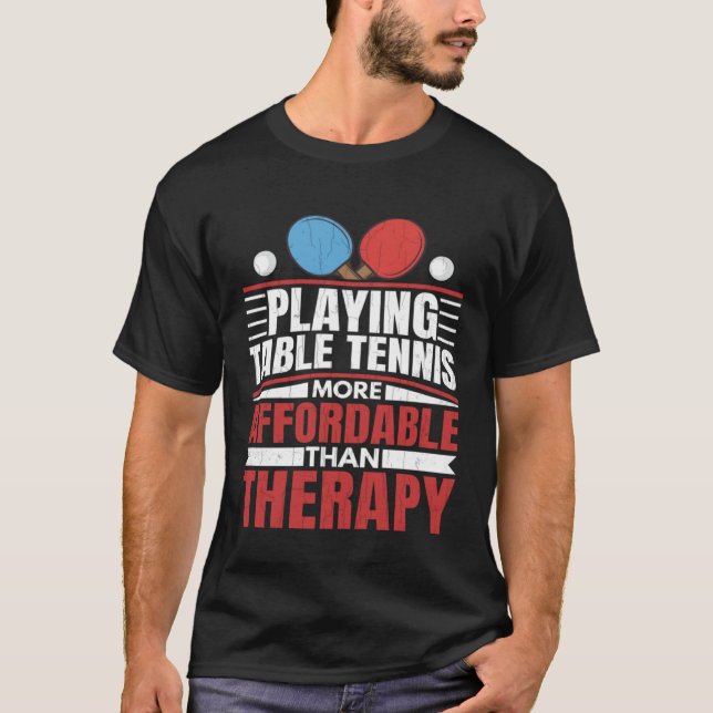 Camiseta Jugar al tenis de mesa es terapia Diversión Ping P (Anverso)
