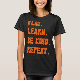 Camiseta Jugar Aprender a ser amable Repetir el Día de la A