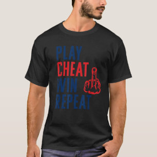Camiseta Jugar Cheat Win Repetir súper anti Cheque Tee