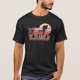 Camiseta Jugar como jugador de hockey Chica hockey hockey s