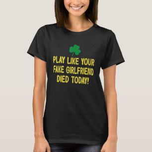 Camiseta Jugar como tu falsa novia murió hoy