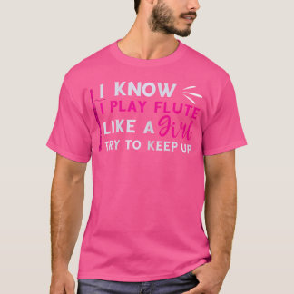 Camiseta Jugar Como Un Chica Jugador De Flauta Flutist Musi