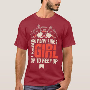 Camiseta Jugar Como Una Chica Jugadora De Dardos