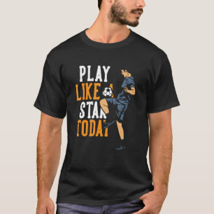 Camiseta Jugar Como Una Estrella Hoy Gocante Futbol Fußball