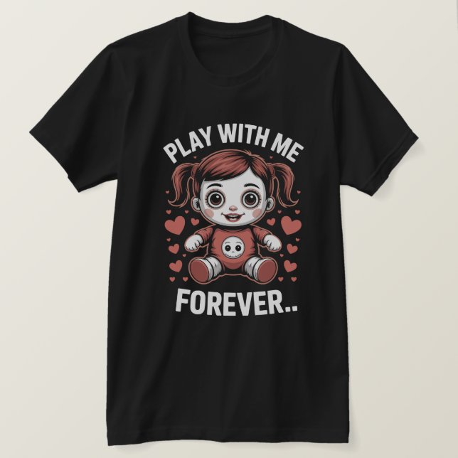 Camiseta Jugar conmigo por siempre espeluznante Doll Tee (Anverso del diseño)