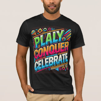 Camiseta Jugar, conquistar, celebrar